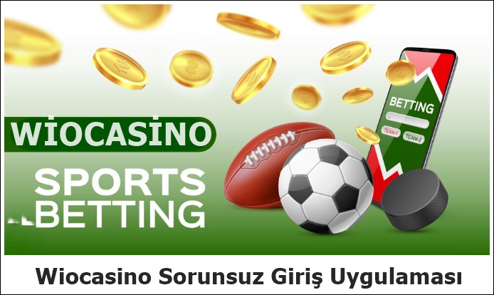 Wiocasino Sorunsuz Giriş Uygulaması